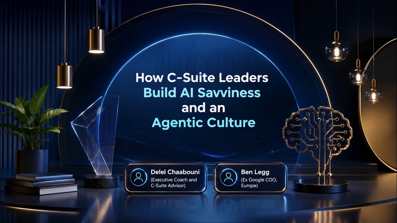 How C-Suite Leaders Build AI Savviness and an Agentic Culture
